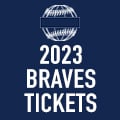 2023 Braves tickets