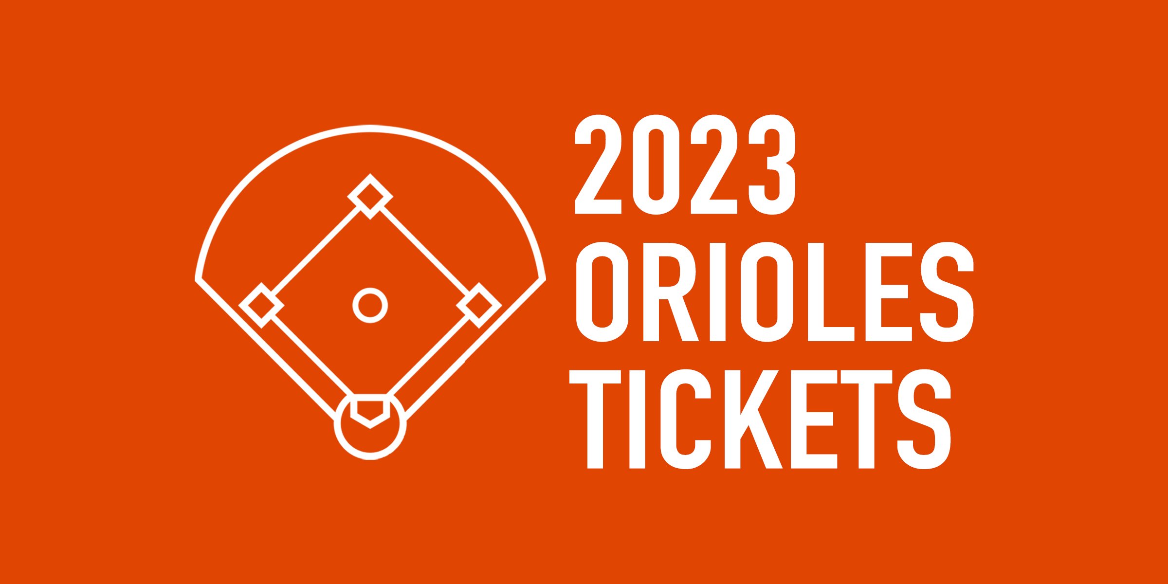 2023 Baltimore Orioles Tickets