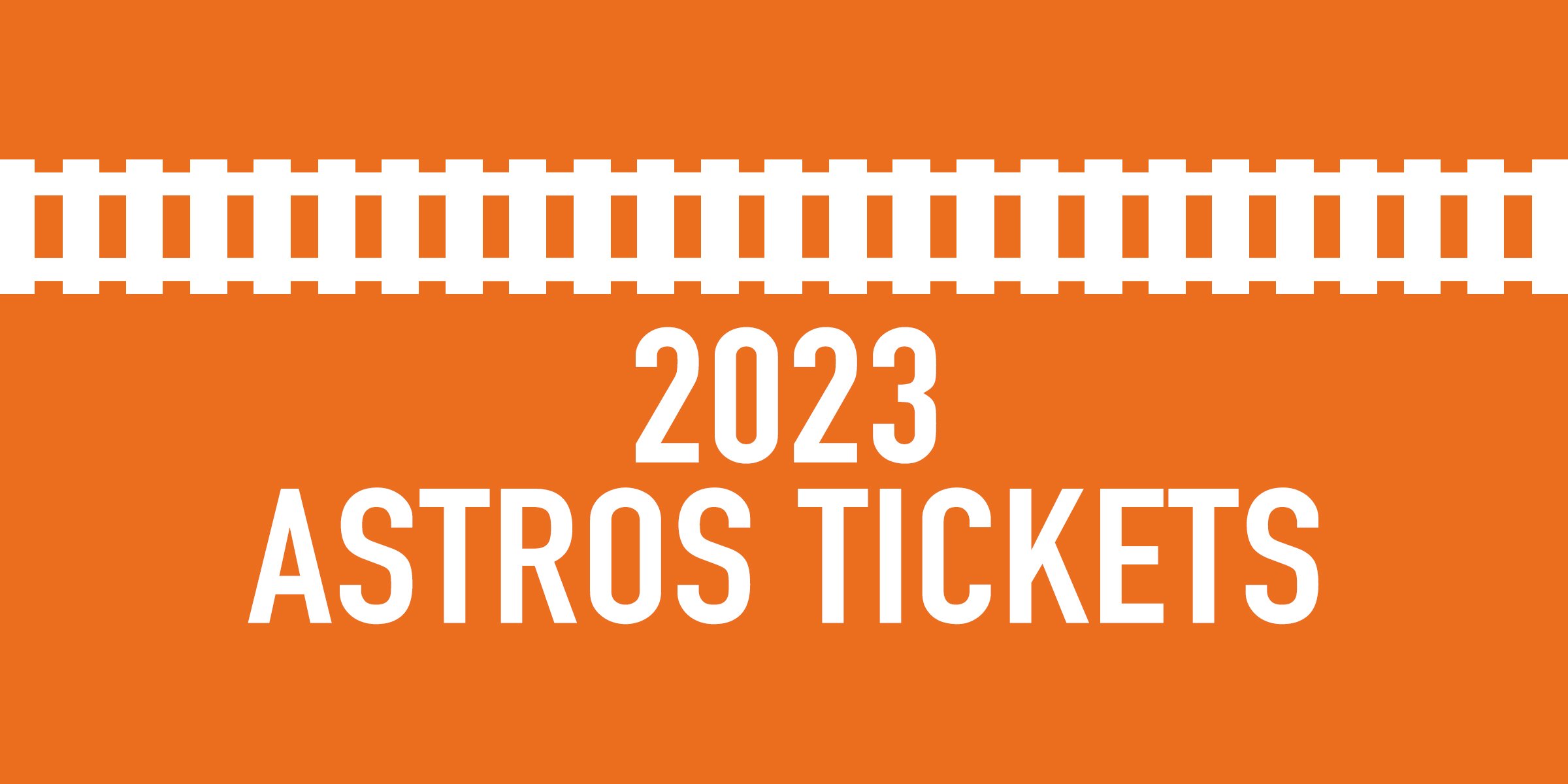 2023 Houston Astros Tickets