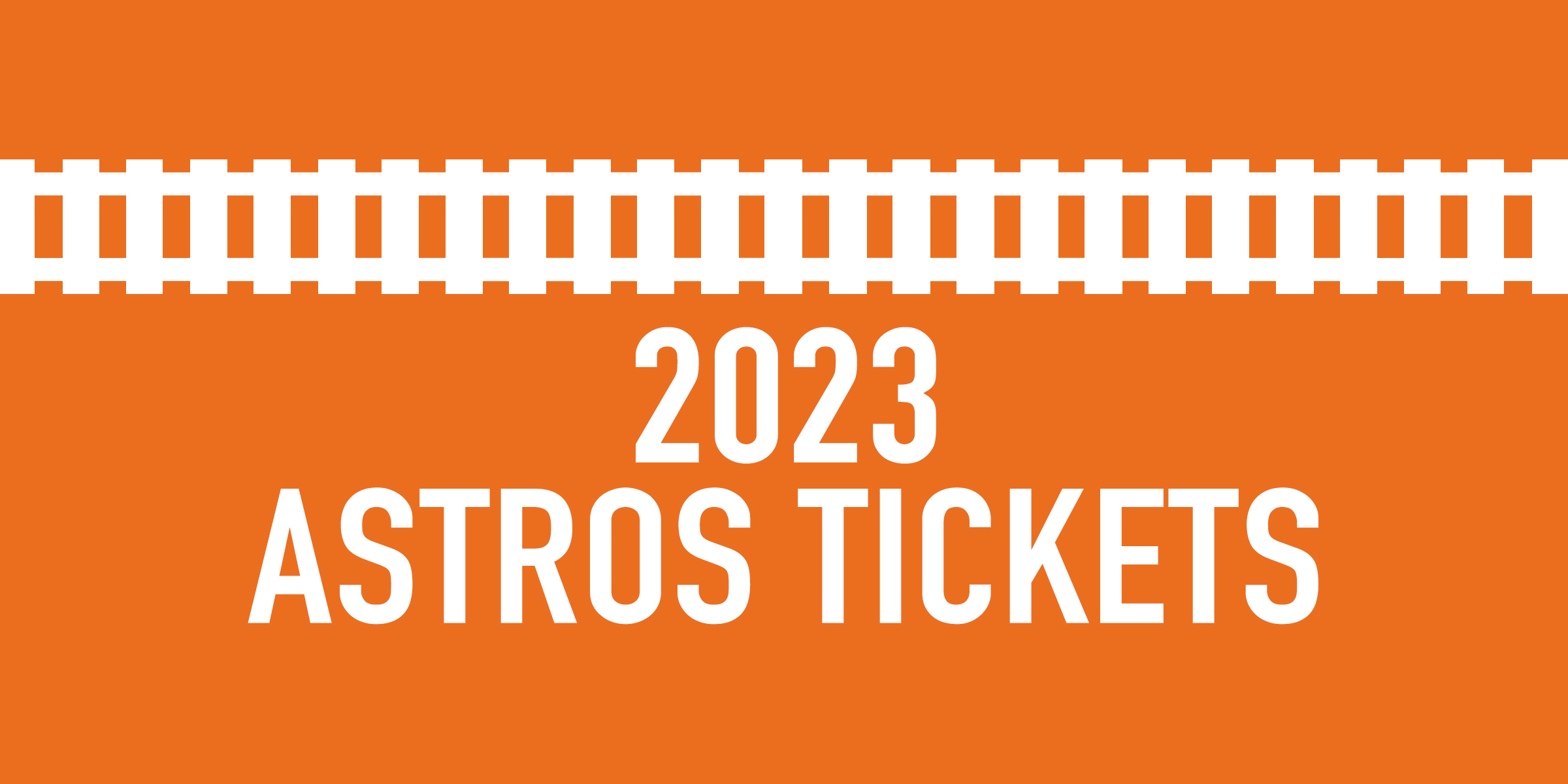 2023 Houston Astros Tickets