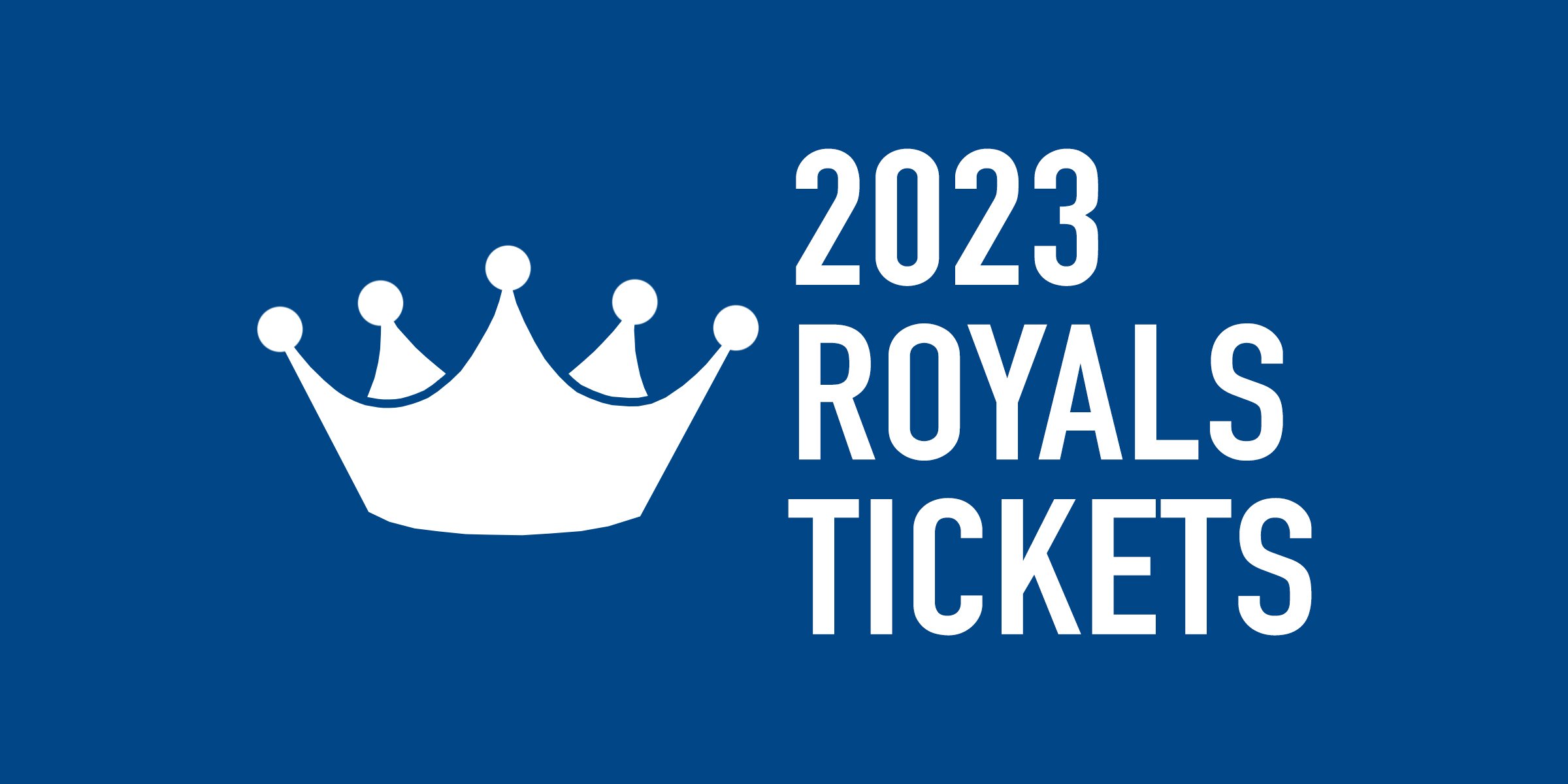 2023 Kansas City Royals Tickets